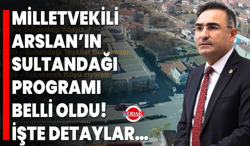 Milletvekili Arslan’ın Sultandağı Programı Belli Oldu! İşte Detaylar…