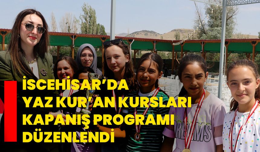 İscehisar’da Yaz Kur’an Kursları Kapanış Programı Düzenlendi