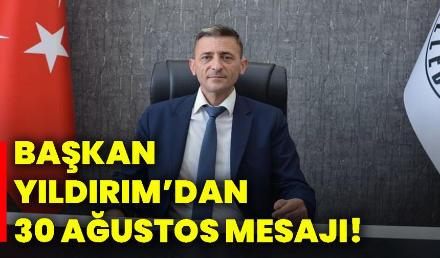 Başkan Yıldırım’dan 30 Ağustos mesajı!