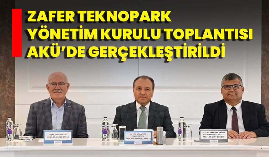 Zafer Teknopark Yönetim Kurulu Toplantısı AKÜ’de Gerçekleştirildi