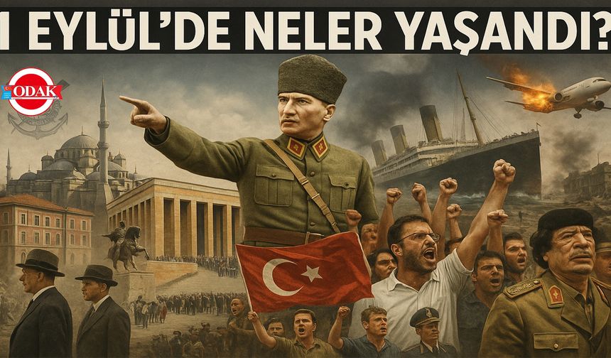 1 Eylül’de Neler Yaşandı?