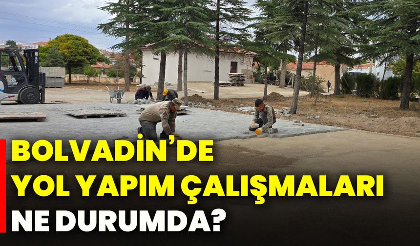 Bolvadin’de yol yapım çalışmaları ne durumda?