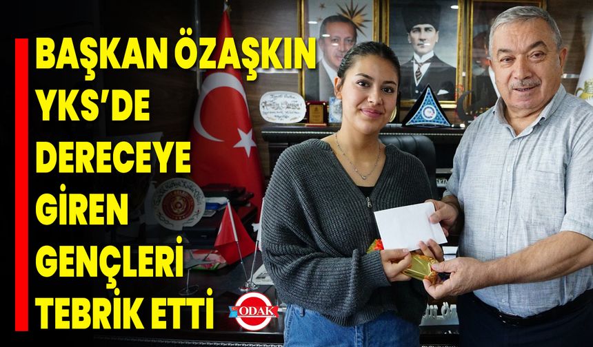 Başkan Özaşkın, YKS’de Dereceye Giren Gençleri Tebrik Etti