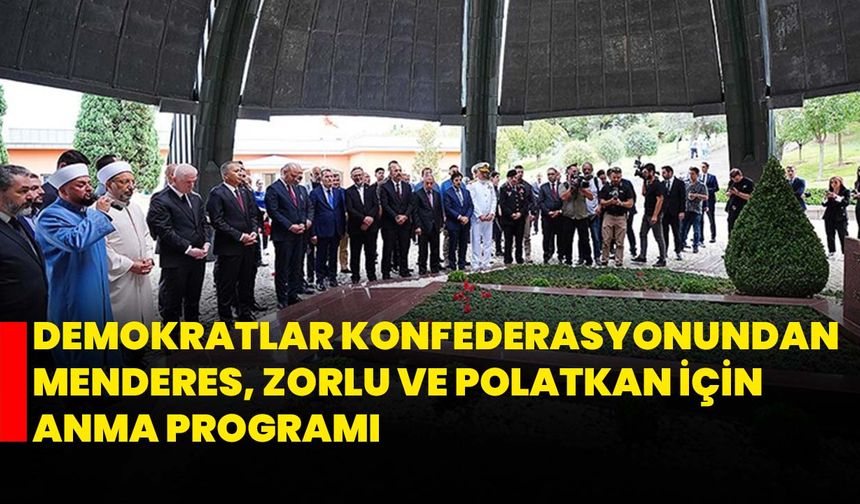 Demokratlar Konfederasyonundan Menderes, Zorlu ve Polatkan İçin Anma Programı
