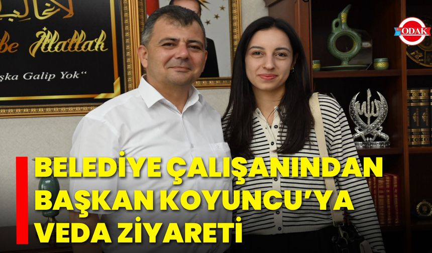 Belediye Çalışanından Başkan Koyuncu’ya Veda Ziyareti