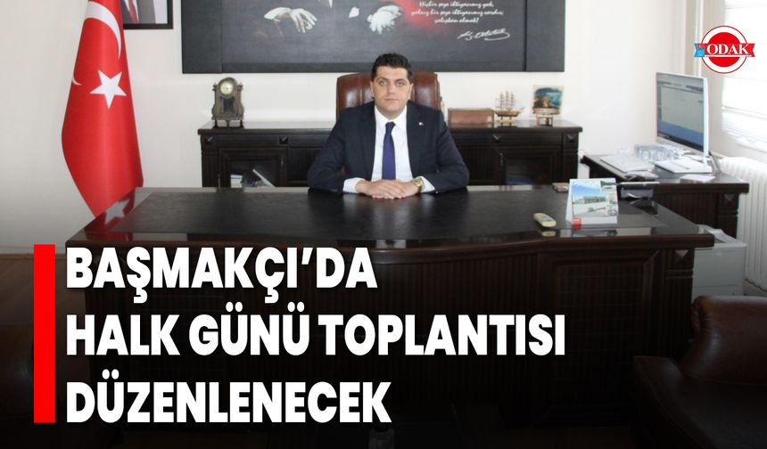 Başmakçı’da Halk Günü Toplantısı Düzenlenecek