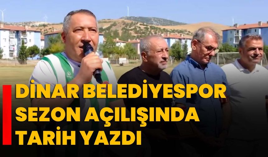 Dinar Belediyespor Sezon Açılışında Tarih Yazdı