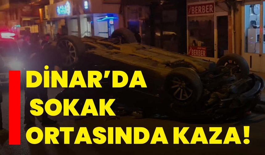 Dinar’da sokak ortasında kaza!