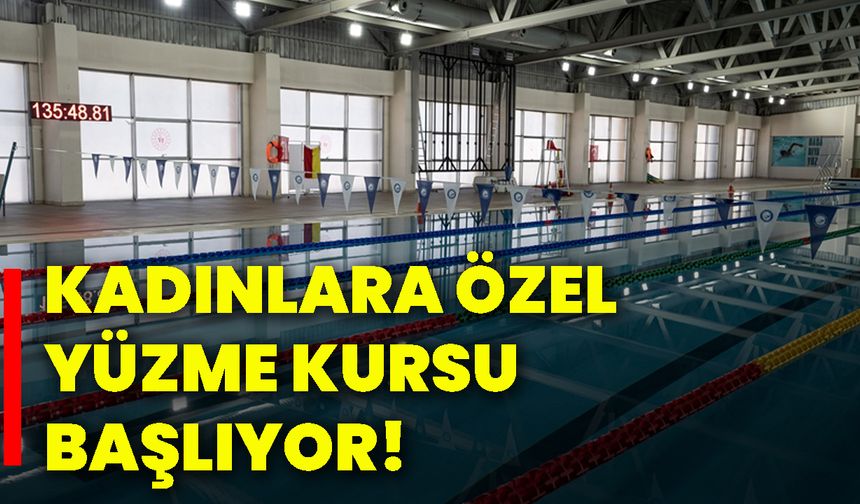 Kadınlara özel yüzme kursu başlıyor!