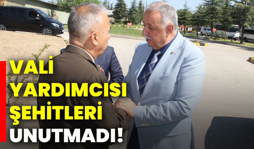 Vali Yardımcısı şehitleri unutmadı!