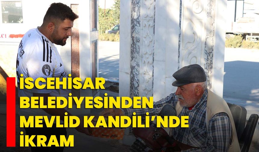 İscehisar Belediyesinden Mevlid Kandili’nde İkram