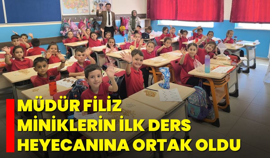 Müdür Filiz, Miniklerin İlk Ders Heyecanına Ortak Oldu