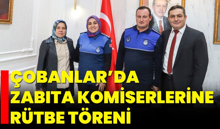 Çobanlar’da Zabıta Komiserlerine Rütbe Töreni