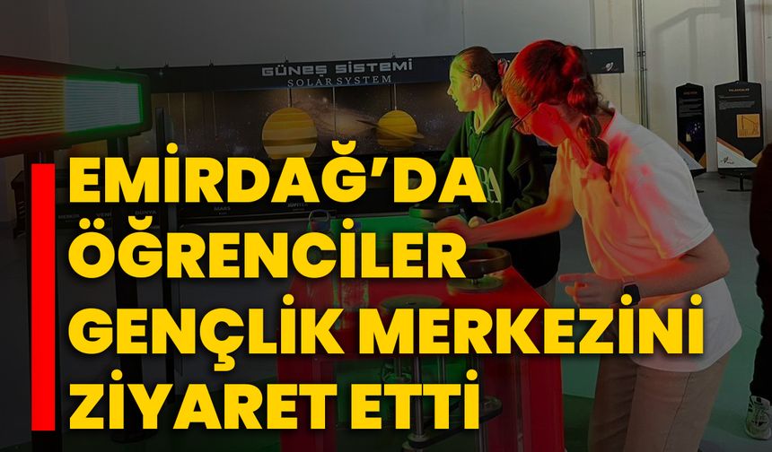 Emirdağ’da öğrenciler Gençlik Merkezini ziyaret etti