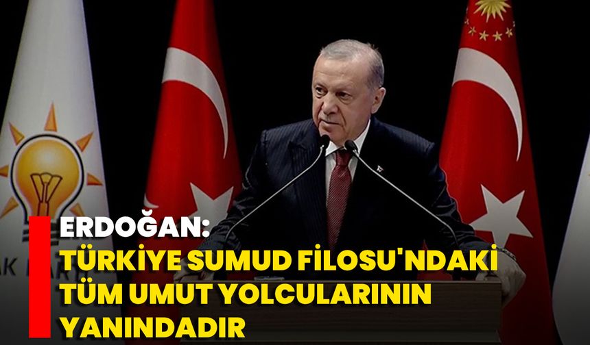 Erdoğan: Türkiye Sumud Filosu'ndaki Tüm Umut Yolcularının Yanındadır