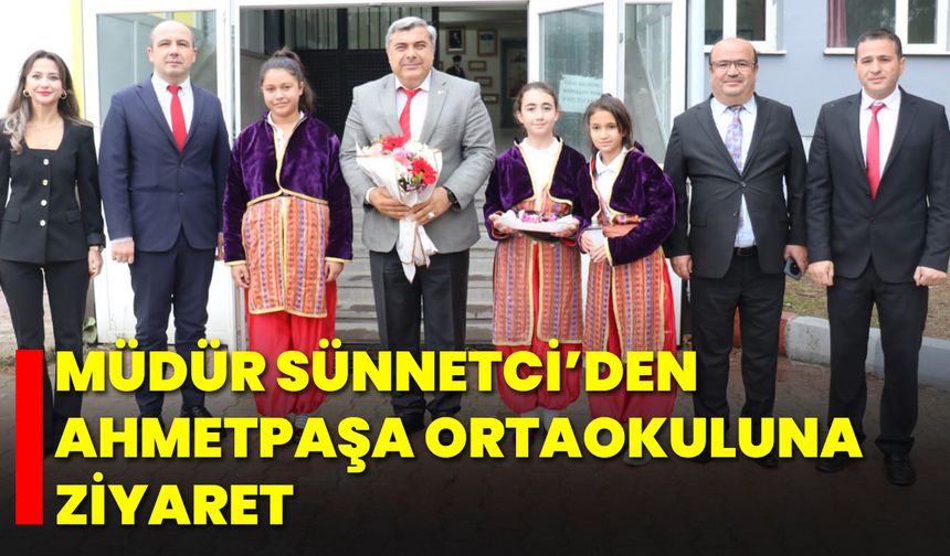 Müdür Sünnetci’den Ahmetpaşa Ortaokuluna Ziyaret