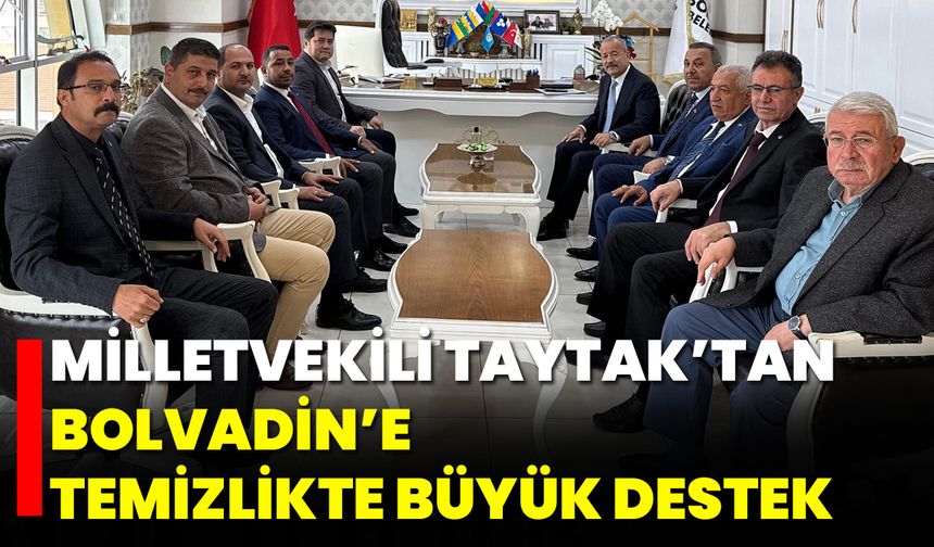 Milletvekili Taytak’tan Bolvadin’e Temizlikte Büyük Destek