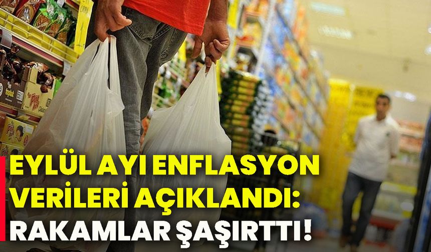 Eylül ayı enflasyon verileri açıklandı: Rakamlar şaşırttı!