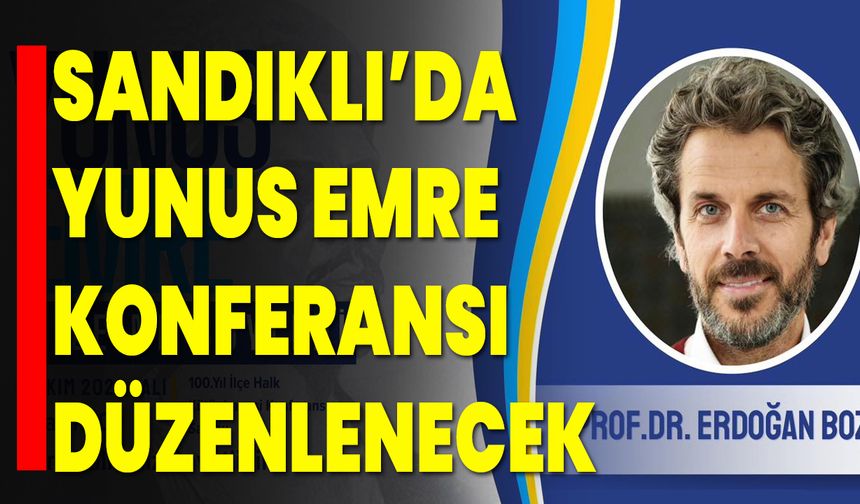 Sandıklı’da Yunus Emre Konferansı Düzenlenecek
