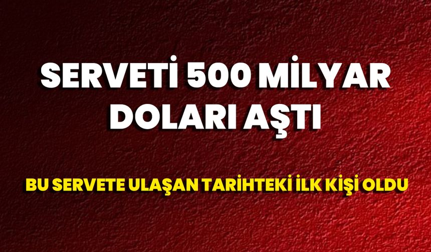 Serveti 500 Milyar Doları Aştı!
