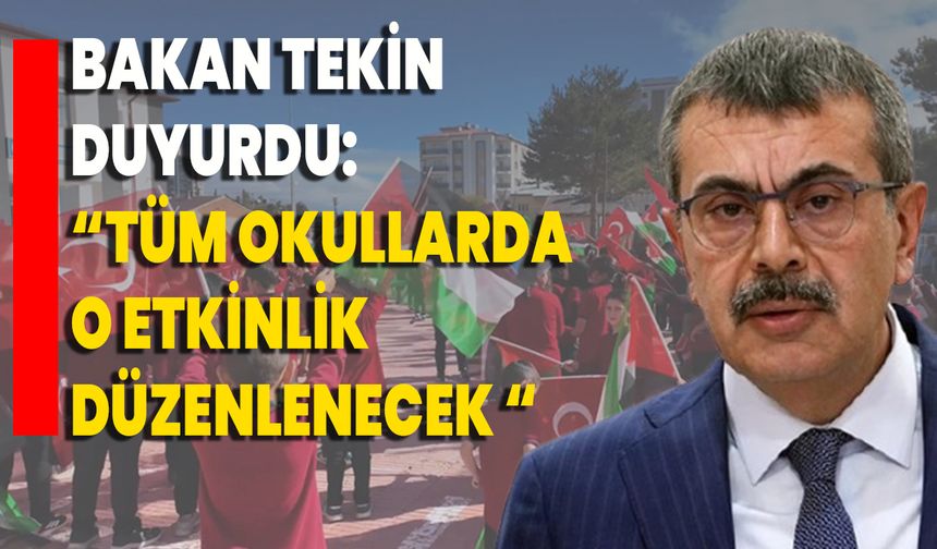 Bakan Tekin Duyurdu: “Tüm Okullarda O Etkinlik Düzenlenecek “