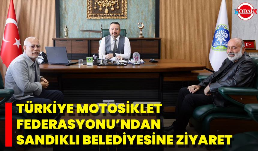 Türkiye Motosiklet Federasyonu’ndan Sandıklı Belediyesine Ziyaret