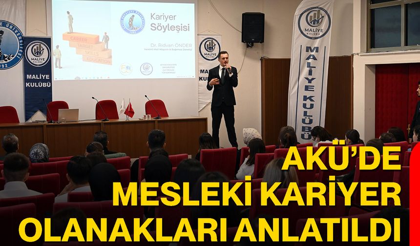 AKÜ’de Mesleki Kariyer Olanakları Anlatıldı