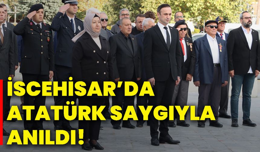 İscehisar’da Atatürk saygıyla anıldı!
