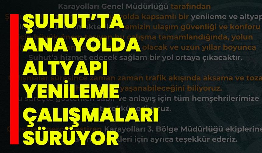 Şuhut’ta Ana Yolda Altyapı Yenileme Çalışmaları Sürüyor