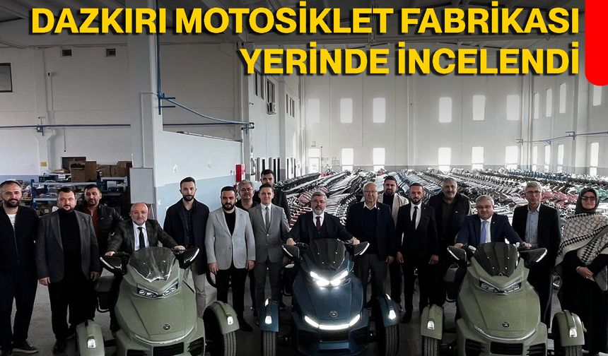 Dazkırı Motosiklet Fabrikası Yerinde İncelendi