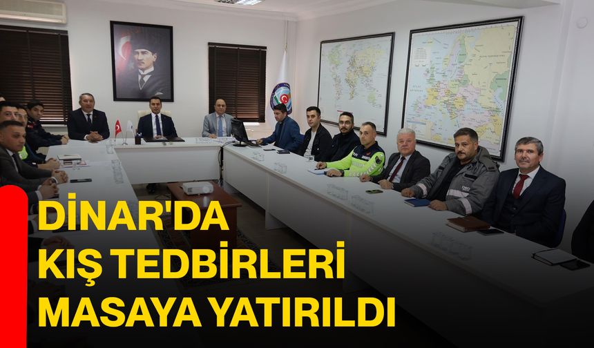 Dinar'da kış tedbirleri masaya yatırıldı