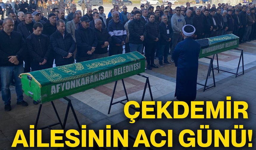 Çekdemir ailesinin acı günü!