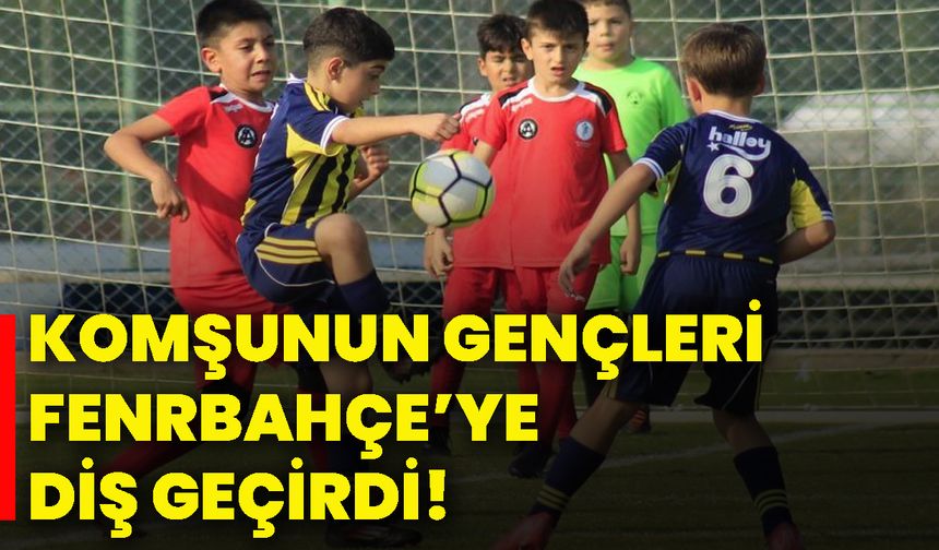 Komşunun gençleri Fenrbahçe’ye diş geçirdi!