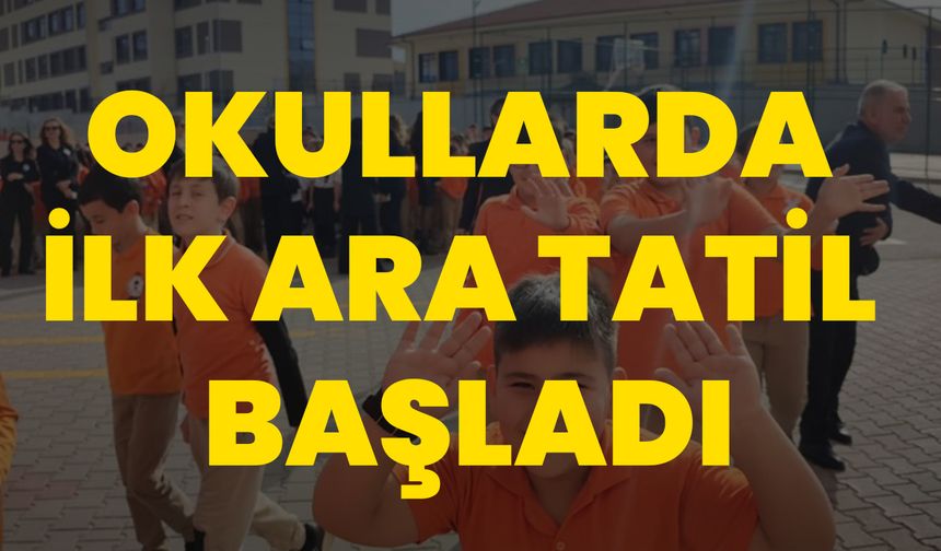 Okullarda ilk ara tatil başladı