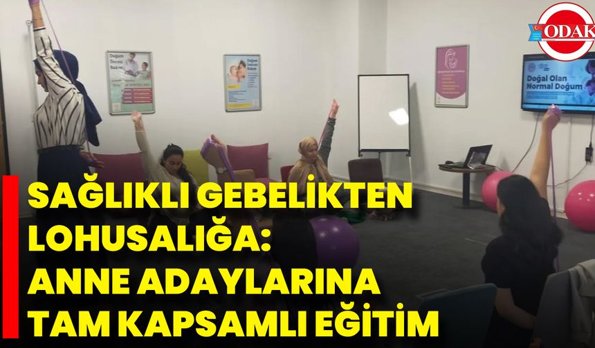 Sağlıklı Gebelikten Lohusalığa: Anne Adaylarına Tam Kapsamlı Eğitim