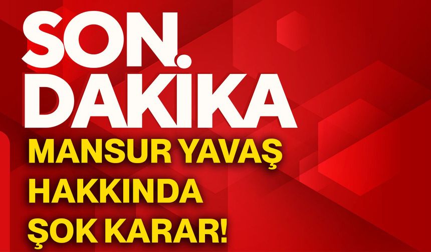 Mansur Yavaş hakkında şok karar!