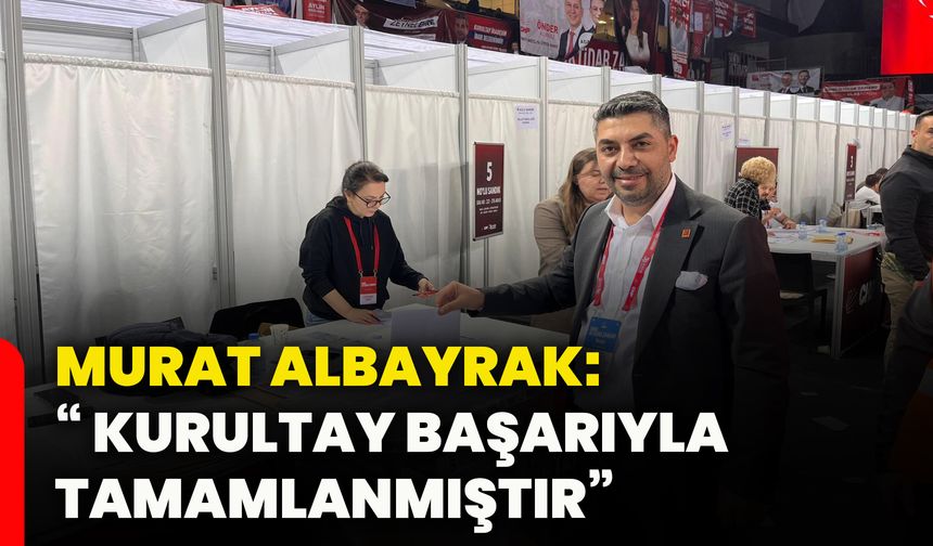 Murat Albayrak: “Kurultay başarıyla tamamlanmıştır”