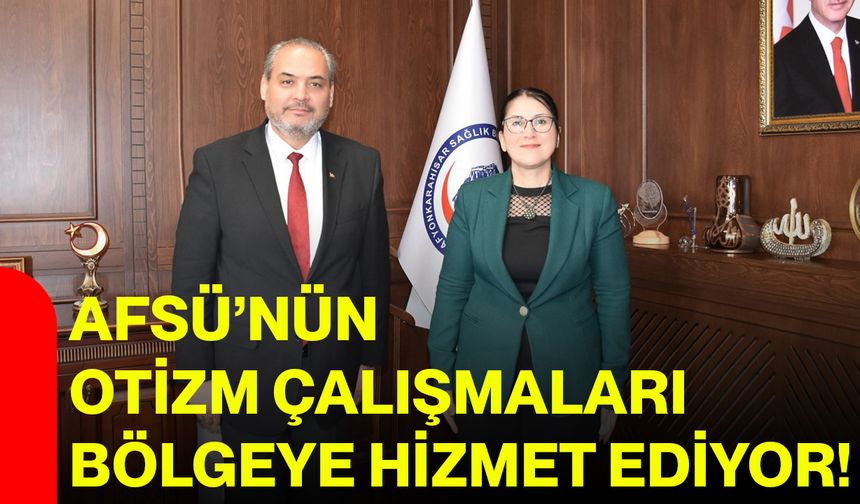 AFSÜ’nün Otizm Çalışmaları Bölgeye Hizmet Ediyor