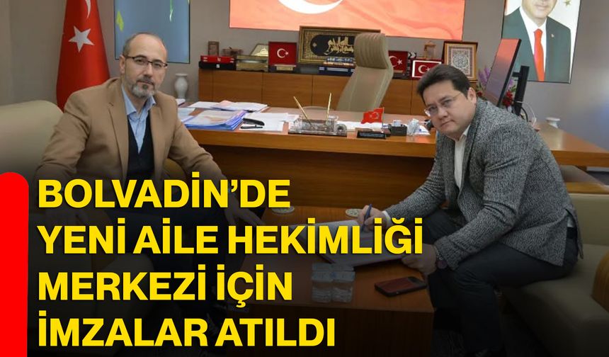 Bolvadin’de yeni aile hekimliği merkezi için imzalar atıldı