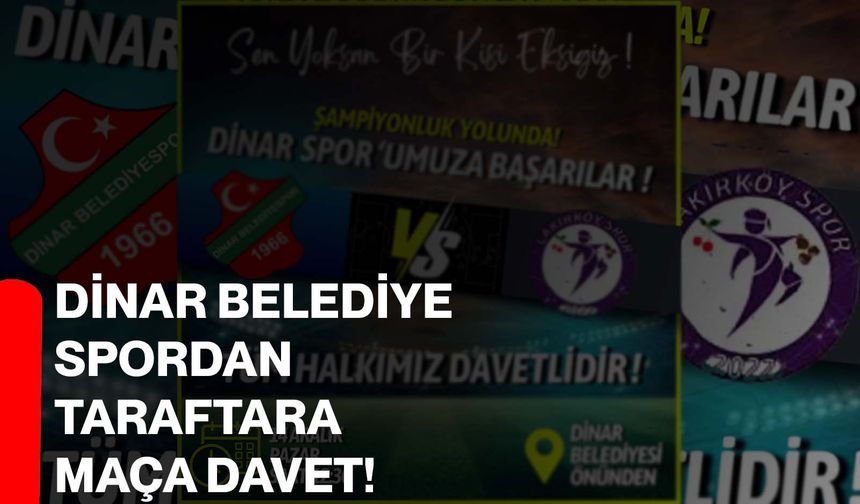 Dinar Belediye Spordan Taraftara Maça Davet!