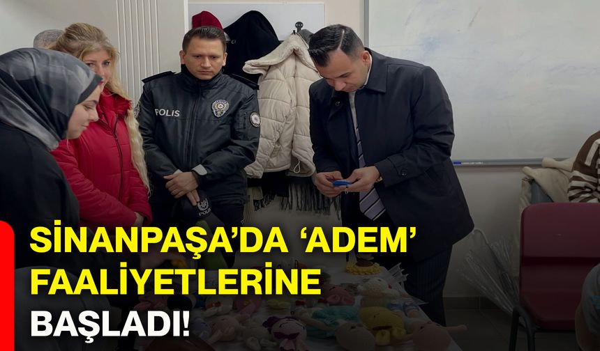 Sinanpaşa’da 'ADEM' faaliyetlerine başladı!