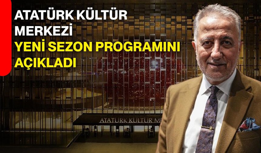 Atatürk Kültür Merkezi Yeni Sezon Programını Açıkladı