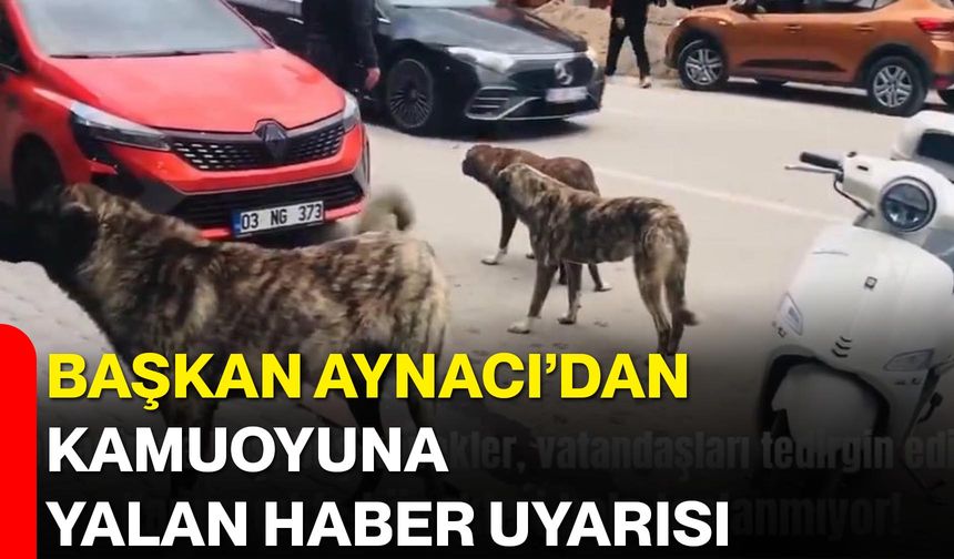 Başkan Aynacı’dan Kamuoyuna Yalan Haber Uyarısı
