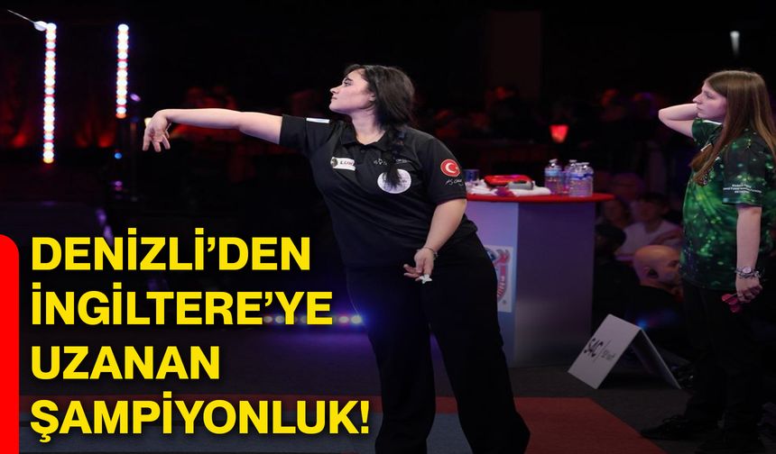 Denizli’den İngiltere’ye uzanan şampiyonluk!