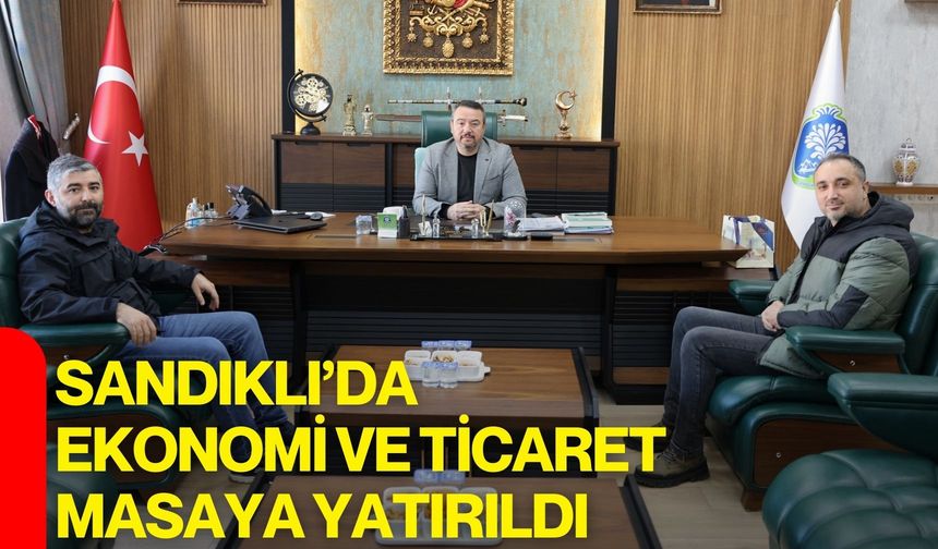 Sandıklı’da Ekonomi Ve Ticaret Masaya Yatırıldı