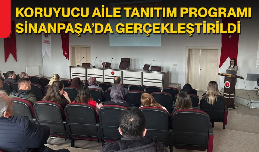 Koruyucu Aile Tanıtım Programı Sinanpaşa’da Gerçekleştirildi