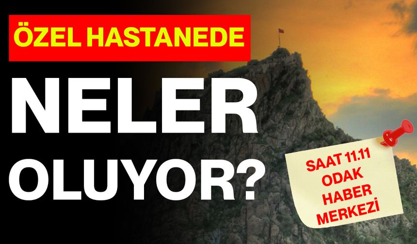 Özel Hastanede Neler Oluyor?