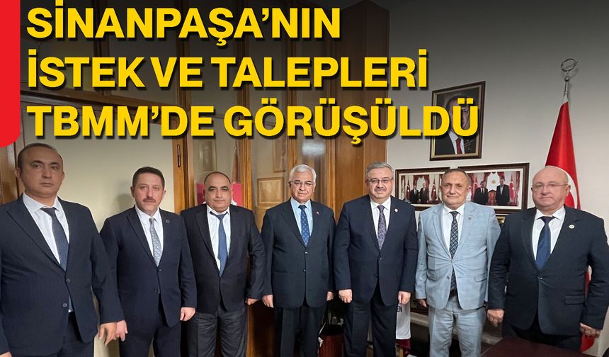Sinanpaşa’nın İstek Ve Talepleri TBMM’de Görüşüldü