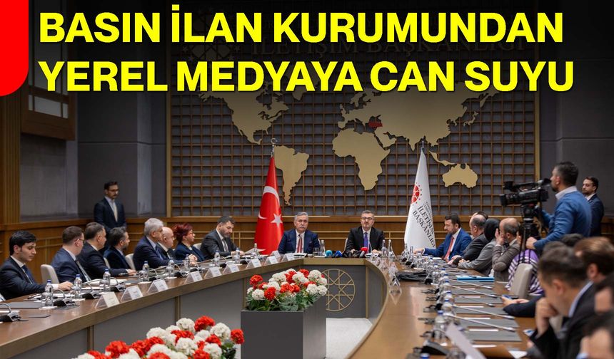 Basın İlan Kurumundan Yerel Medyaya Can Suyu