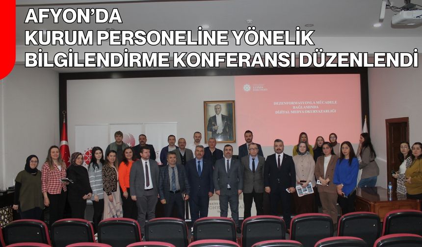Afyon’da Kurum Personeline Yönelik Bilgilendirme Konferansı Düzenlendi